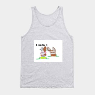 I can fix it Tank Top